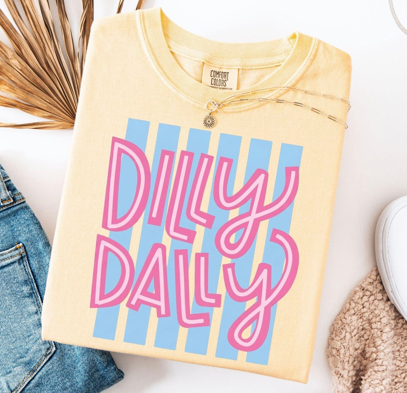 Dilly Dally T-Shirt
