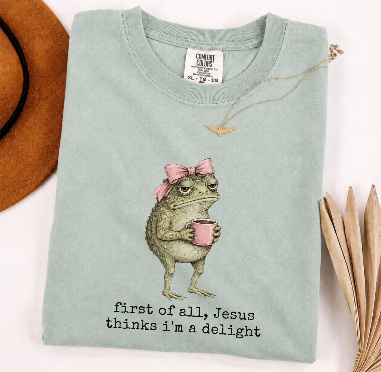 First of all Jesus Thinks I'm a Delight T-Shirt